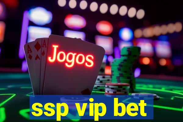 ssp vip bet